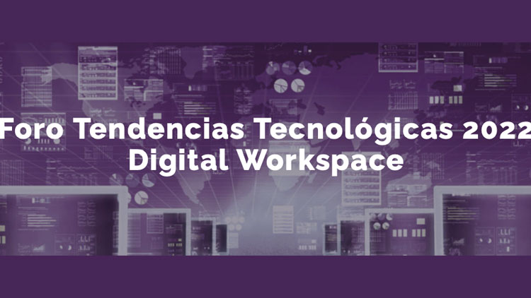 Foro Tendencias Tecnológicas Digital Workspace