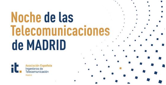 La VII Noche de las Telecomunicaciones de Madrid se celebrará el próximo 30 de octubre