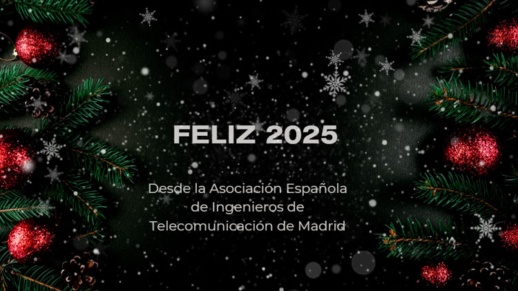 AEIT-Madrid te desea ¡Feliz Navidad y Feliz Año 2025!